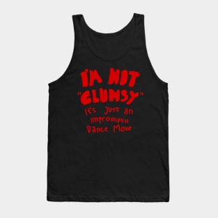 Im not clumsy Tank Top